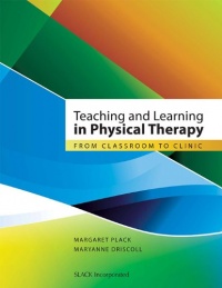 Teaching and Learning in Physical Therapy: From Classroom to Clinic