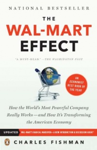 The Wal-Mart Effect: How the World's Most Powerful Company Really Works--and HowIt's Transforming the American Economy