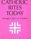 Catholic Rites Today: Abridged Texts for Students