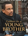 Letters to a Young Brother: Manifest Your Destiny