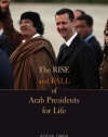 The Rise and Fall of Arab Presidents for Life