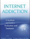 Internet Addiction: A Handbook and Guide to Evaluation and Treatment