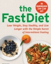 The FastDiet: Lose Weight, Stay Healthy, and Live Longer with the Simple Secret of Intermittent Fasting