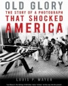 The Soiling of Old Glory: The Story of a Photograph That Shocked America