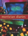 Mortician Diaries: The Dead-Honest Truth from a Life Spent with Death