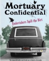 Mortuary Confidential: Undertakers Spill the Dirt