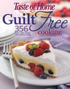 Taste of Home: Guilt Free Cooking: 356 Home Style Recipes for Healthier Living