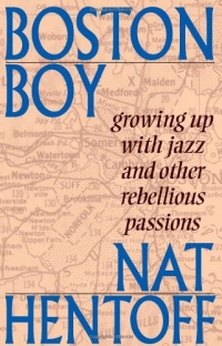 Boston Boy: Growing up with Jazz and Other Rebellious Passions