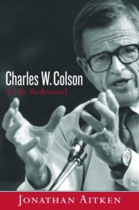 Charles W. Colson: A Life Redeemed