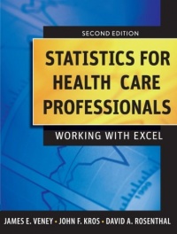 Statistics for Health Care Professionals: Working With Excel