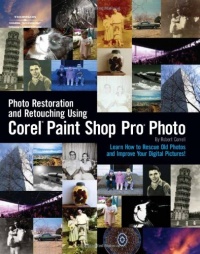 Photo Restoration and Retouching Using Corel Paint Shop Pro Photo