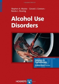 Alcohol Use Disorders (Advances in Psychotherapy; Evidence-Based Practice)