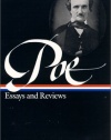 Edgar Allan Poe : Essays and Reviews : Theory of Poetry / Reviews of British and Continental Authors / Reviews of American Authors and American Literature / Magazines and Criticism / The Literary & Social Scene / Articles and Marginalia (Library of Americ