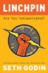 Linchpin: Are You Indispensable?