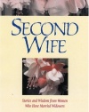 Second Wife: Stories and Wisdom from Women Who Have Married Widowers