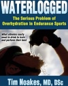 Waterlogged: The Serious Problem of Overhydration in Endurance Sports