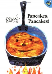 Pancakes, Pancakes! (World of Eric Carle)