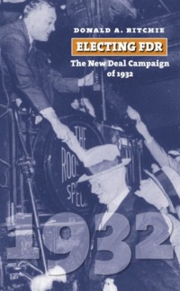 Electing FDR: The New Deal Campaign of 1932 (American Presidential Elections)