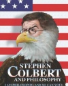 Stephen Colbert and Philosophy: I Am Philosophy (And So Can You!) (Popular Culture and Philosophy)