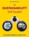 State of the World 2013: Is Sustainability Still Possible?