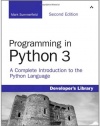 Programming in Python 3: A Complete Introduction to the Python Language (2nd Edition)