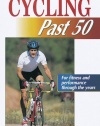 Cycling Past 50 (Ageless Athlete Series)