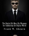 The Digital Hit Man: His Weapons for Combating the Digital World