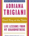 Don't Sing at the Table: Life Lessons from My Grandmothers