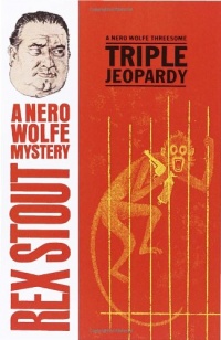 Triple Jeopardy, A Nero Wolfe Threesome