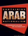 Containing Arab Nationalism: The Eisenhower Doctrine and the Middle East (New Cold War History)