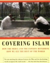 Covering Islam: How the Media and the Experts Determine How We See the Rest of the World