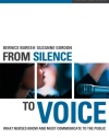 From Silence to Voice: What Nurses Know and Must Communicate to the Public (The Culture and Politics of Health Care Work)