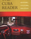 The Cuba Reader: History, Culture, Politics (The Latin America Readers)