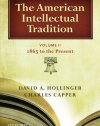 The American Intellectual Tradition, Vol. II: 1865 to the Present