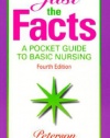 Just the Facts: A Pocket Guide to Basic Nursing, 4e