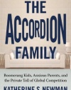 The Accordion Family: Boomerang Kids, Anxious Parents, and the Private Toll of Global Competition