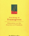 Teaching to Transgress: Education as the Practice of Freedom