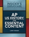 The Insider's Complete Guide to AP US History: The Essential Content