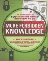 More Forbidden Knowledge: 101 New Things NOT Everyone Should Know How to Do