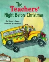 Teachers' Night Before Christmas (The Night Before Christmas Series)