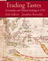 Trading Tastes: Commodity and Cultural Exchange to 1750