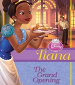 Disney Princess: Tiana: The Grand Opening (Disney Princess Chapter Book)