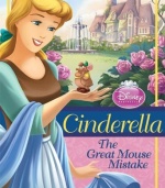 Disney Princess: Cinderella: The Great Mouse Mistake (Disney Princess Chapter Book)