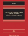 International Law: Norms Actors Process: Problem Approach 3e