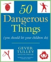 50 Dangerous Things (You Should Let Your Children Do)