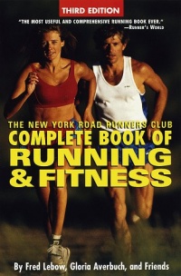 The New York Road Runners Club Complete Book of Running and Fitness: Third Edition