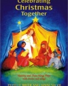 Celebrating Christmas Together: Nativity and Three Kings Plays With Stories and Songs (Festivals (Hawthorn Press))