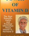 Power Of Vitamin D: A Vitamin D Book That Contains The Most Scientific, Useful And Practical Information About Vitamin D - Hormone D