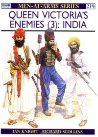 Queen Victoria's Enemies (3) : India (Men at Arms Series, 219)