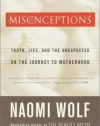 Misconceptions: Truth, Lies, and the Unexpected on the Journey to Motherhood